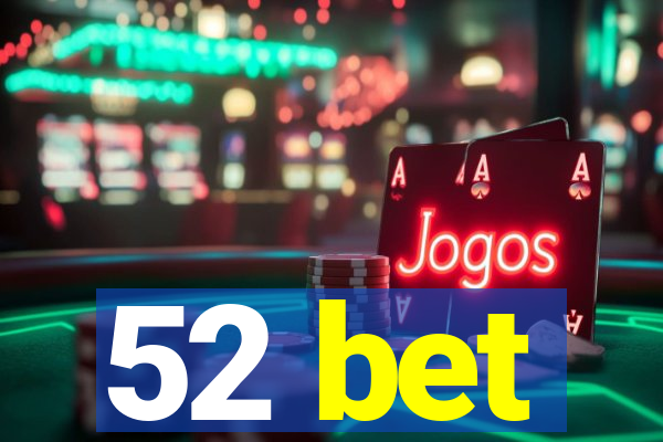 52 bet